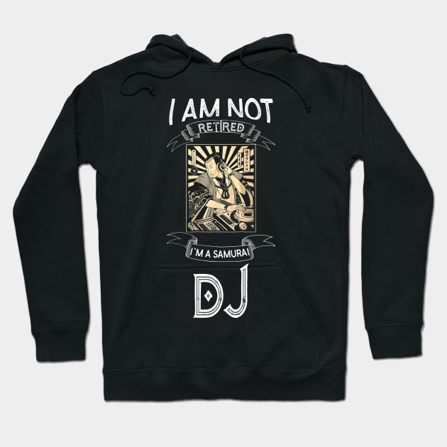 I am not retired I`m a Samuarai DJ - Funny Samurai Champloo T-shirt Hoodie by kikuchu